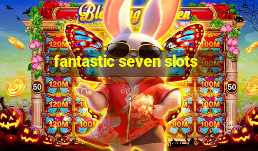 fantastic seven slots