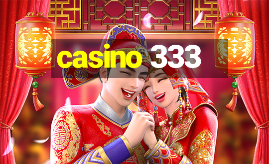 casino 333