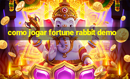 como jogar fortune rabbit demo