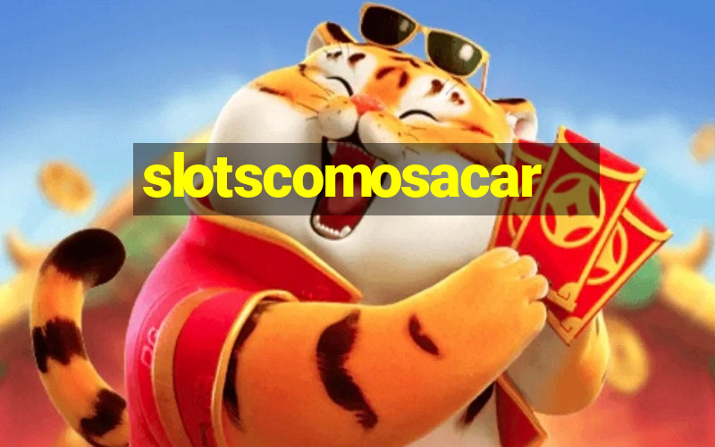 slotscomosacar