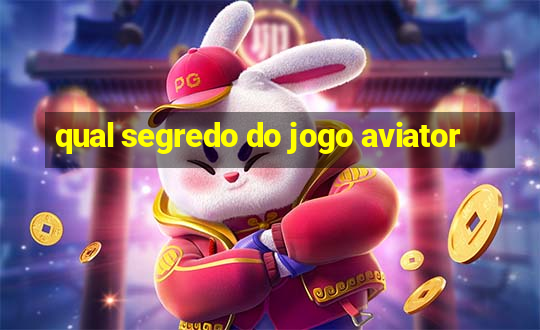 qual segredo do jogo aviator