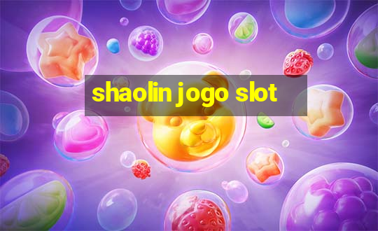 shaolin jogo slot