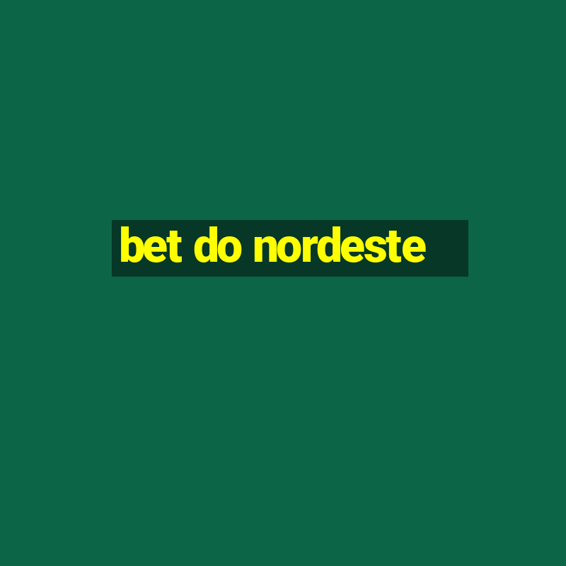 bet do nordeste