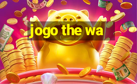 jogo the wa