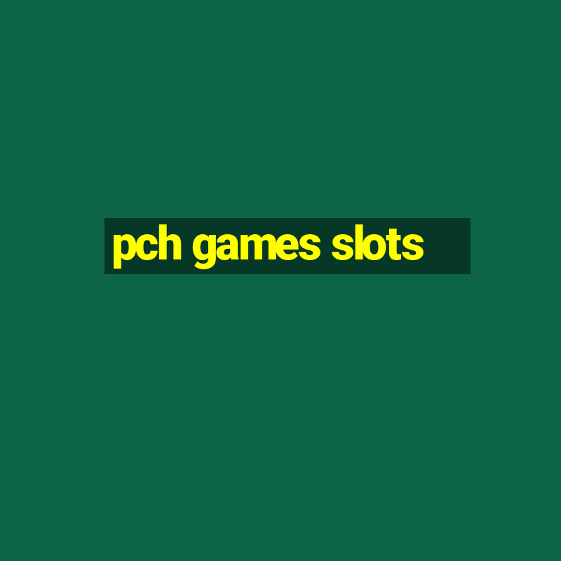 pch games slots