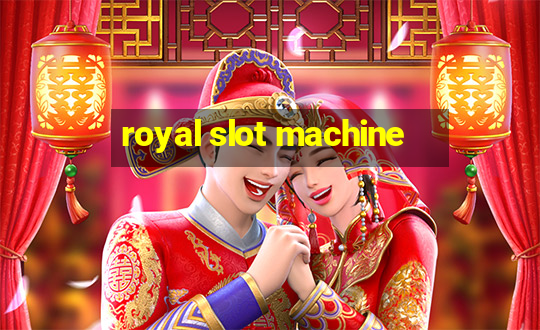 royal slot machine