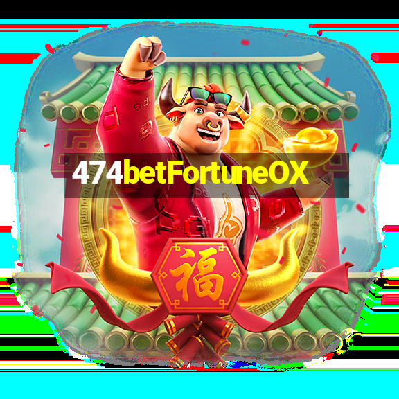 474betFortuneOX