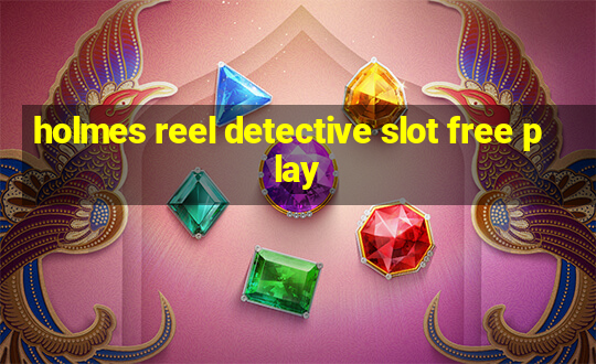 holmes reel detective slot free play