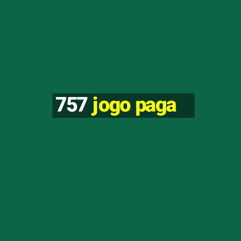 757 jogo paga