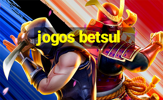 jogos betsul