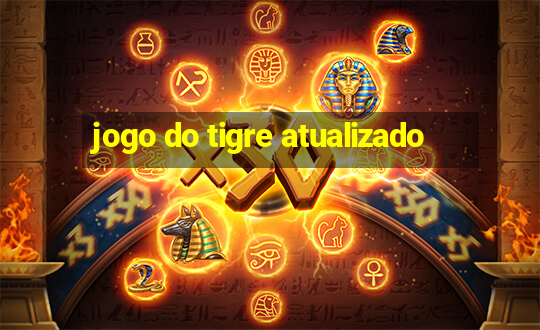 jogo do tigre atualizado