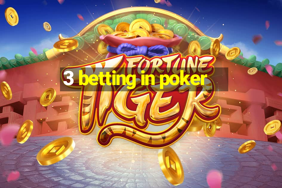 3 betting in poker