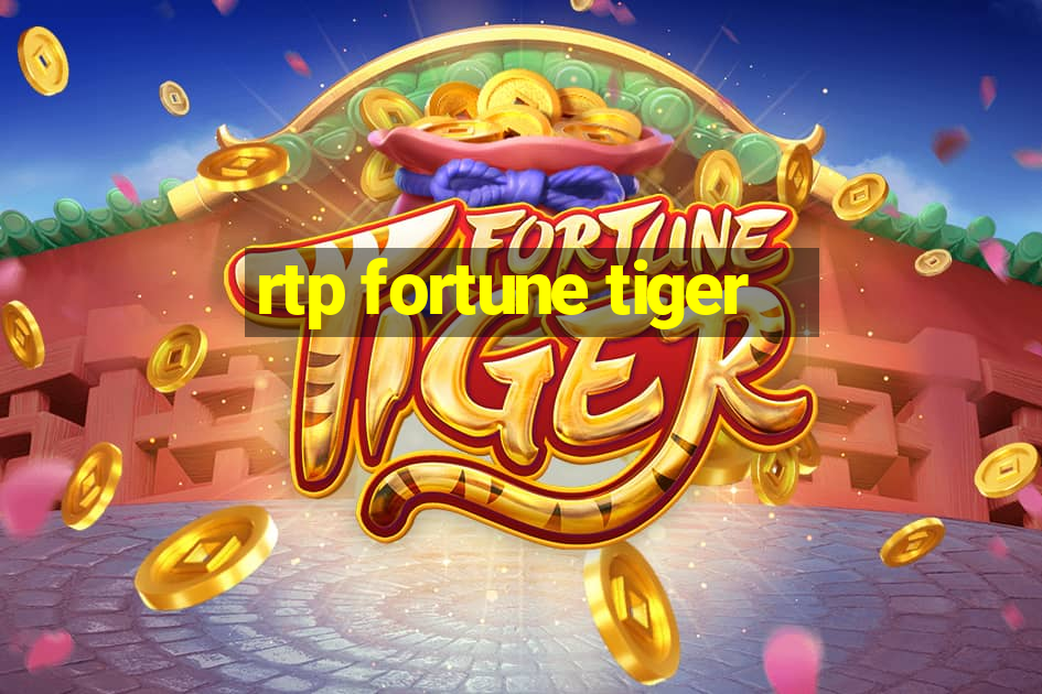 rtp fortune tiger