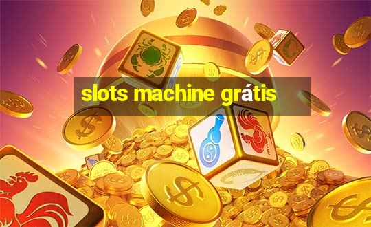 slots machine grátis