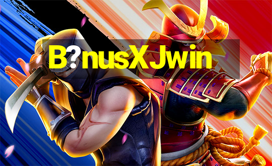 B?nusXJwin