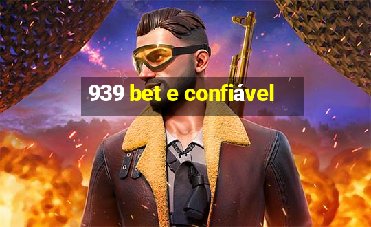 939 bet e confiável