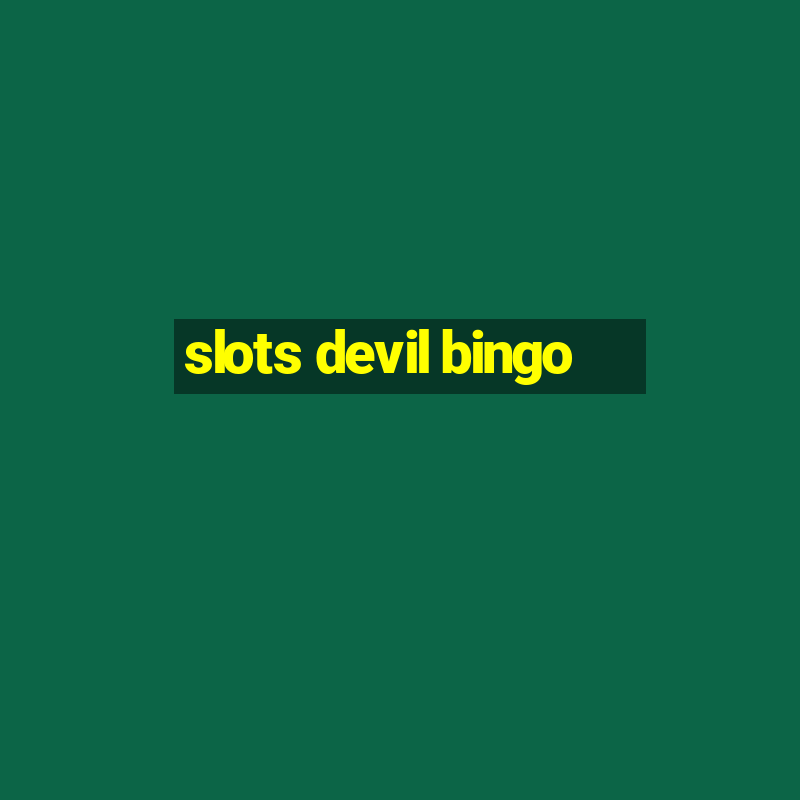 slots devil bingo