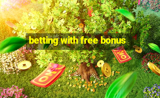 betting with free bonus