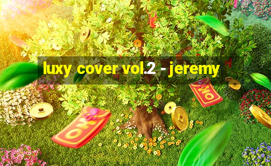 luxy cover vol.2 - jeremy