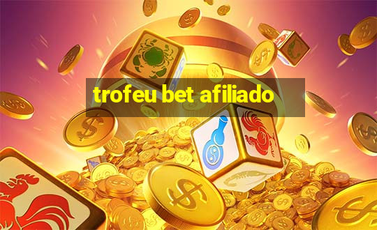 trofeu bet afiliado