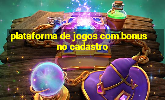 plataforma de jogos com bonus no cadastro