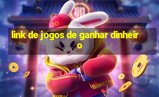 link de jogos de ganhar dinheiro