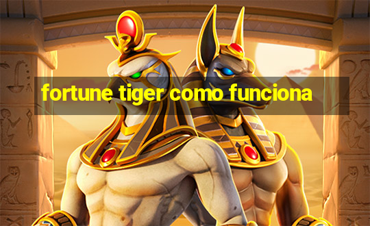 fortune tiger como funciona