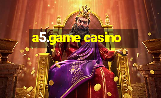 a5.game casino