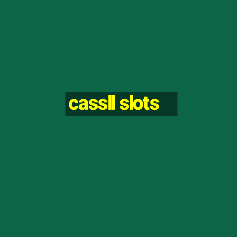 cassll slots