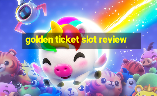 golden ticket slot review