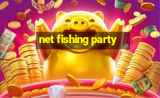 net fishing party