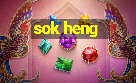 sok heng