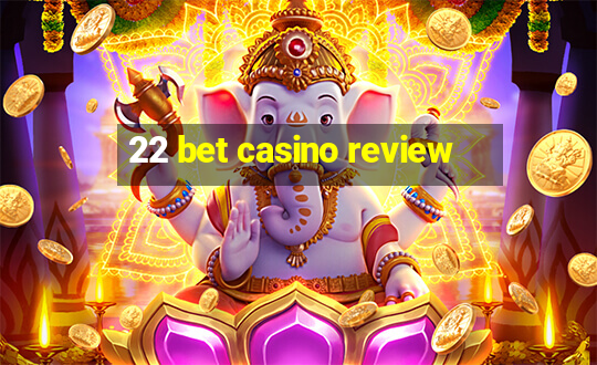 22 bet casino review