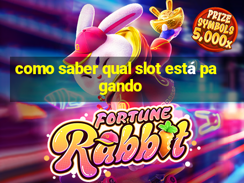 como saber qual slot está pagando