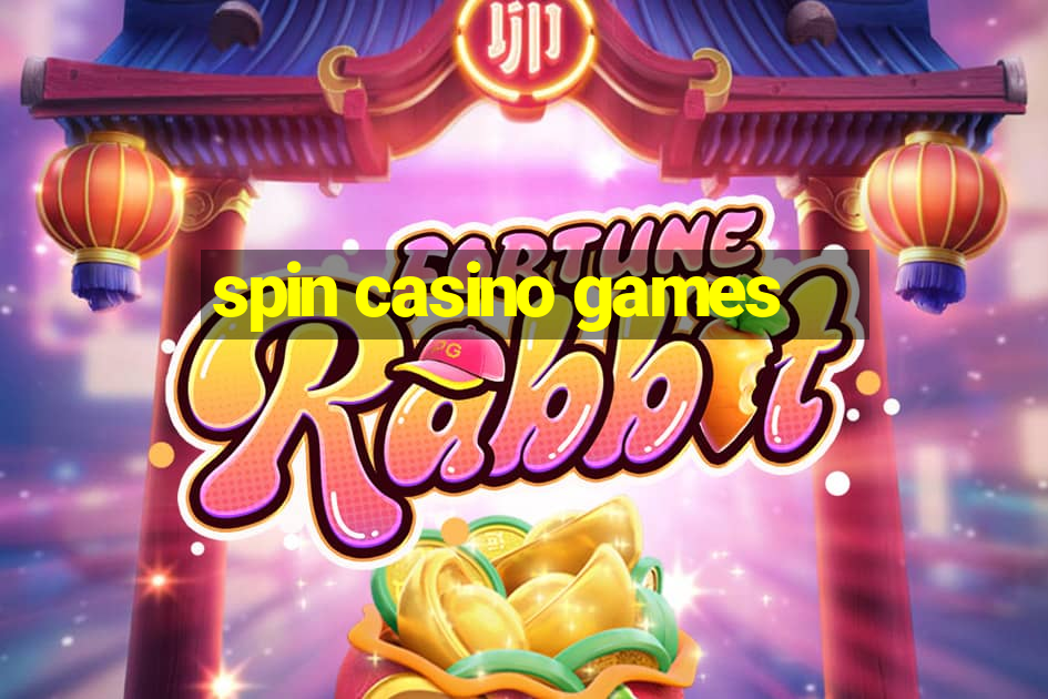 spin casino games