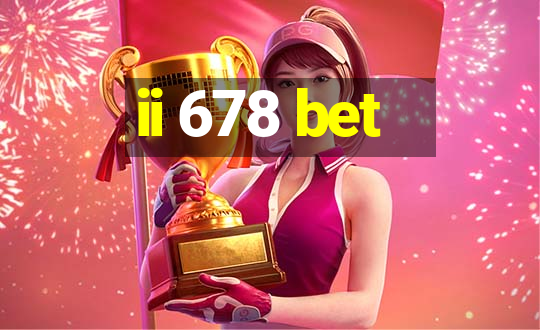 ii 678 bet