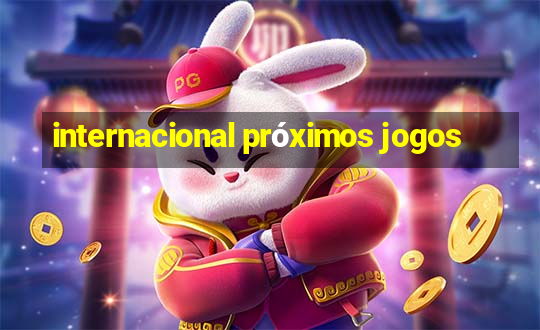 internacional próximos jogos