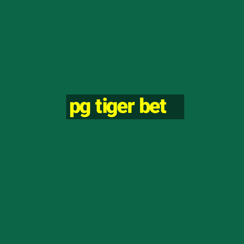 pg tiger bet