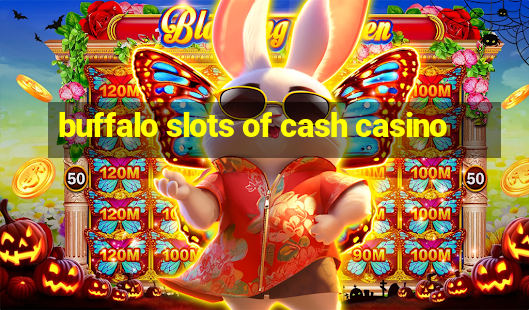 buffalo slots of cash casino