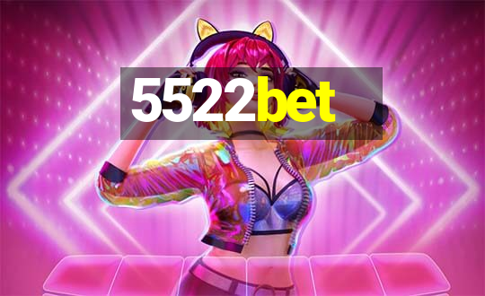 5522bet