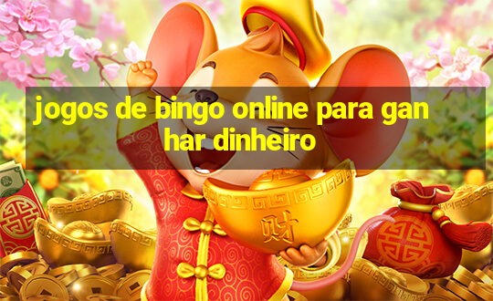 jogos de bingo online para ganhar dinheiro