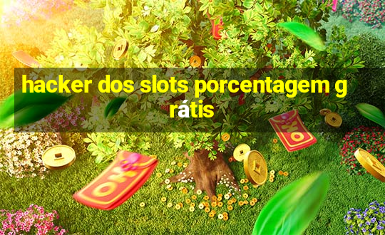 hacker dos slots porcentagem grátis