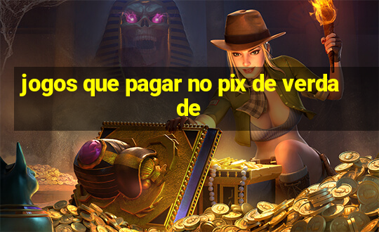 jogos que pagar no pix de verdade